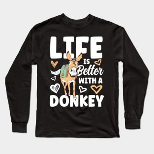 Life is Better with a Donkey Long Sleeve T-Shirt